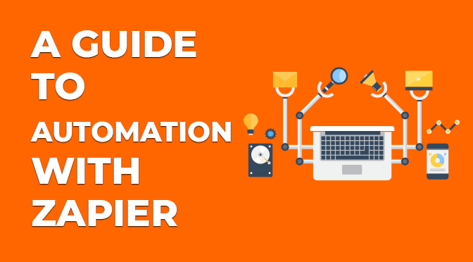 A Guide To Automation With Zapier - Solopreneur Institute